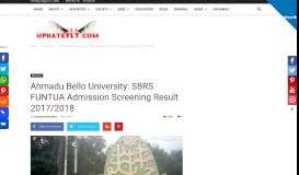 
							         Ahmadu Bello University: SBRS FUNTUA Admission Screening Result ...								  
							    