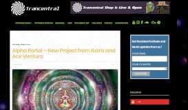
							         Alpha Portal - New Project from Astrix and Ace Ventura - Trancentral								  
							    