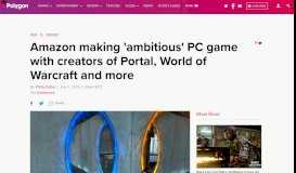 
							         Amazon making 'ambitious' PC game with creators of Portal, World of ...								  
							    