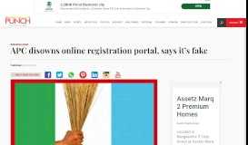 
							         APC disowns online registration portal, says it's fake – Punch ...								  
							    