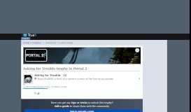 
							         Asking for Trouble Trophy in Portal 2 - TrueTrophies								  
							    