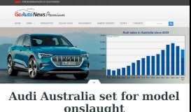 
							         Audi Australia set for model onslaught - GoAutoNews Premium								  
							    