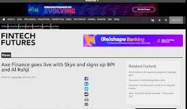 
							         Axe Finance goes live with Skye and signs up BPI and Al Rahji ...								  
							    