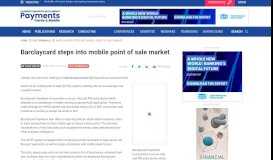 
							         Barclaycard steps into mobile point of sale market - Payments Cards ...								  
							    