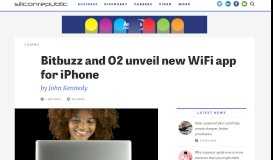 
							         Bitbuzz and O2 unveil new WiFi app for iPhone - Comms ...								  
							    