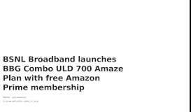 
							         BSNL Broadband launches BBG Combo ULD 700 Amaze Plan with ...								  
							    