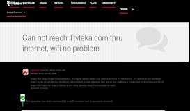 
							         Can not reach Ttvteka.com thru internet, wifi n... | T-Mobile Support								  
							    