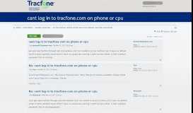 
							         cant log in to tracfone.com on phone or cpu - TracFone Wireless ...								  
							    