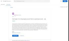 
							         Cant sign in to old google acount that is a gtempaccount. - Google ...								  
							    