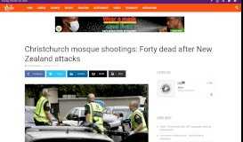 
							         Christchurch mosque shootings: Forty dead after New Zealand attacks ...								  
							    