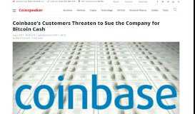 
							         Coinbase's Customers Threaten to Sue the Company for Bitcoin Cash ...								  
							    