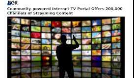 
							         Community-powered Internet TV Portal Offers 200,000 Channels of ...								  
							    