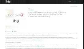 
							         Control4 Corporation acquires Ihiji, to deliver the most robust services ...								  
							    