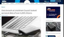 
							         Data breach at Lewisham Council leaked data of over 6,000 citizens								  
							    