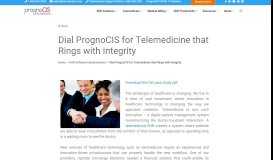 
							         Dial PrognoCIS for Telemedicine that Rings with Integrity								  
							    