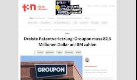 
							         Dreiste Patentverletzung: Groupon muss 82,5 Millionen Dollar an IBM ...								  
							    