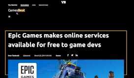 
							         Epic Games makes online services available for free to game devs ...								  
							    