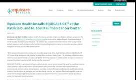 
							         Equicare Health installs EQUICARE CS™ at the Patricia D. and M ...								  
							    