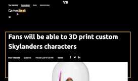 
							         Fans will be able to 3D print custom Skylanders characters | VentureBeat								  
							    