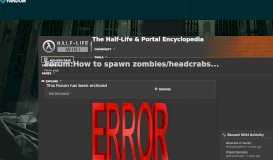 
							         Forum:How to spawn zombies/headcrabs in portal 2 | Half-Life Wiki ...								  
							    
