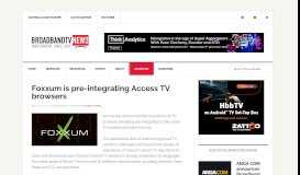 
							         Foxxum is pre-integrating Access TV browsers - Broadband TV News								  
							    
