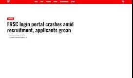 
							         FRSC login portal crashes amid recruitment, applicants groan - Daily ...								  
							    