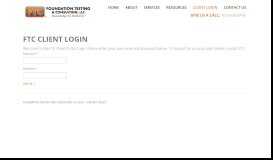 
							         FTC Client Login - Foundation Testing and Consulting								  
							    