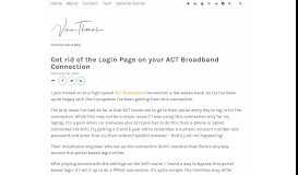 
							         Get rid of the Login Page on your ACT Broadband Connection ...								  
							    