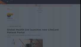 
							         Global Health Ltd launches new LifeCard Patient Portal								  
							    