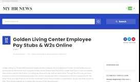 
							         Golden Living Center Employee Pay Stubs & W2s Online | My HR News								  
							    