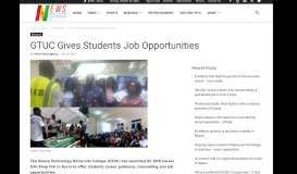 
							         GTUC Gives Students Job Opportunities - News Ghana								  
							    