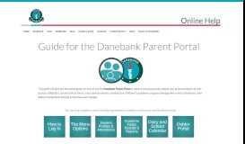 
							         Guide for the Danebank Parent Portal – Online Help								  
							    