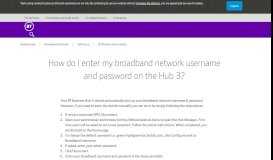 
							         How do I enter my broadband network username and ...								  
							    