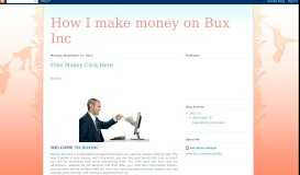 
							         How I make money on Bux Inc								  
							    