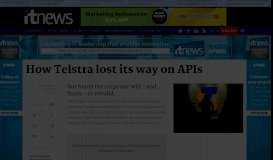 
							         How Telstra lost its way on APIs - Strategy - Software - Telco/ISP ...								  
							    