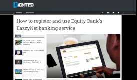 
							         How to register and use Equity Bank's EazzyNet banking service ...								  
							    