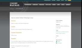 
							         How to resolve Partner Portal login issue - Ruckus Wireless Support								  
							    