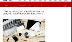 
							         How to share your questions, stories, pictures and videos with BBC ...								  
							    
