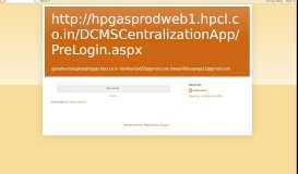 
							         http://hpgasprodweb1.hpcl.co.in/DCMSCentralizationApp ...								  
							    