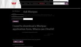
							         I need to download a Westpac application form. Where can I ...								  
							    