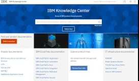 
							         IBM Knowledge Center - Home of IBM product documentation								  
							    