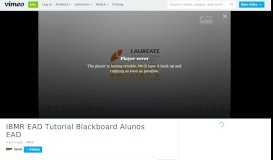
							         IBMR EAD Tutorial Blackboard Alunos EAD on Vimeo								  
							    