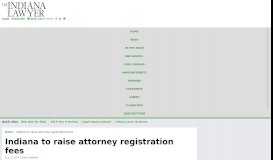 
							         Indiana to raise attorney registration fees | The Indiana Lawyer								  
							    