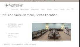 
							         Infusion Suite-Bedford, Texas Location ~ Kane Hall Barry Neurology								  
							    