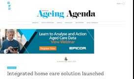 
							         Integrated home care solution launched - Australian Ageing Agenda								  
							    