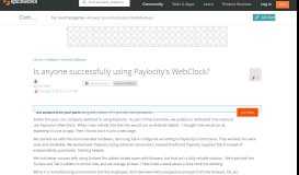 
							         Is anyone successfully using Paylocity's WebClock? - General ...								  
							    