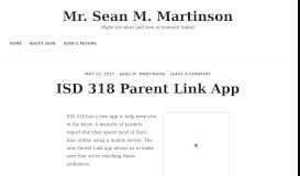 
							         ISD 318 Parent Link App – Mr. Sean M. Martinson								  
							    