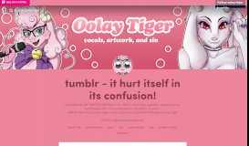 
							         it hurt itself in its confusion! — About Oolay-Tiger! - tumblr								  
							    