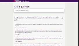 
							         I've forgotten my Online Banking login details. What should I do?								  
							    