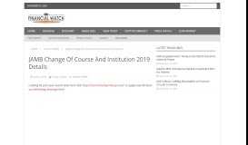 
							         JAMB Change Of Course And Institution 2019 Details - Financial Watch								  
							    